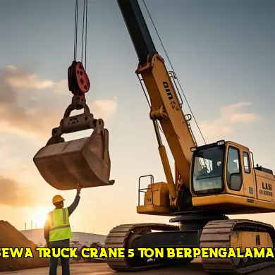 Keunggulan Sewa Truck Crane 5 Ton untuk Proyek Konstruksi